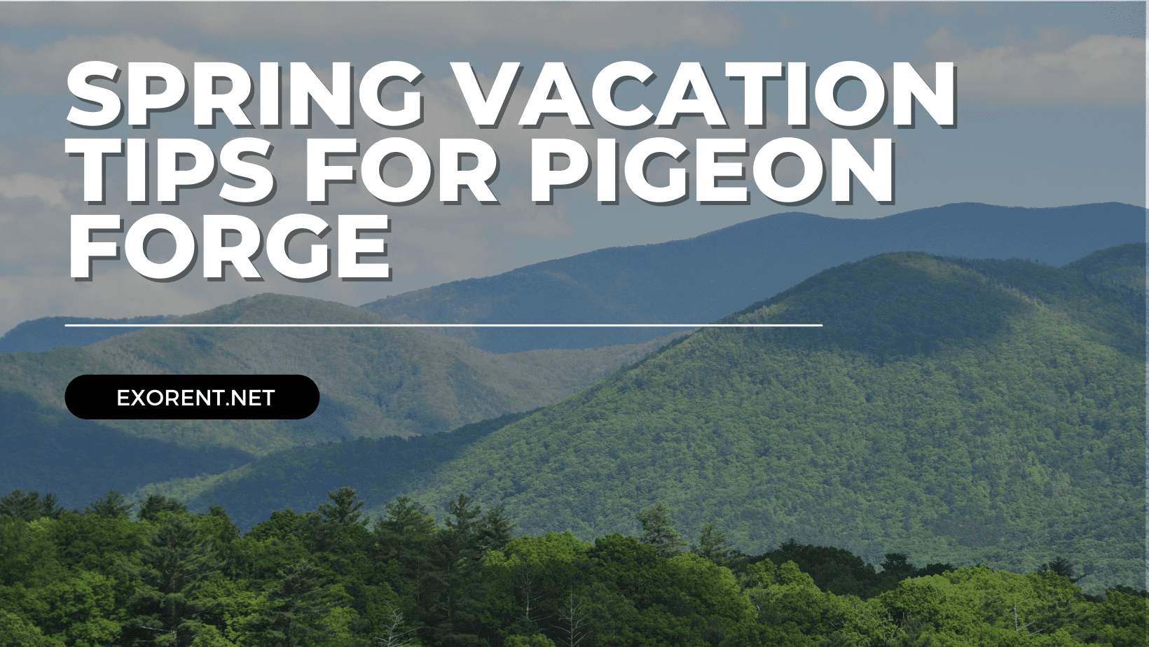 Spring Vacation Tips for Pigeon Forge